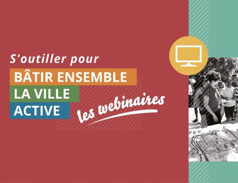 Une Série De Webinaires Pour S’outiller à Bâtir Ensemble La Ville ...